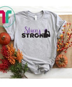 StaceyStrong Tee Shirt