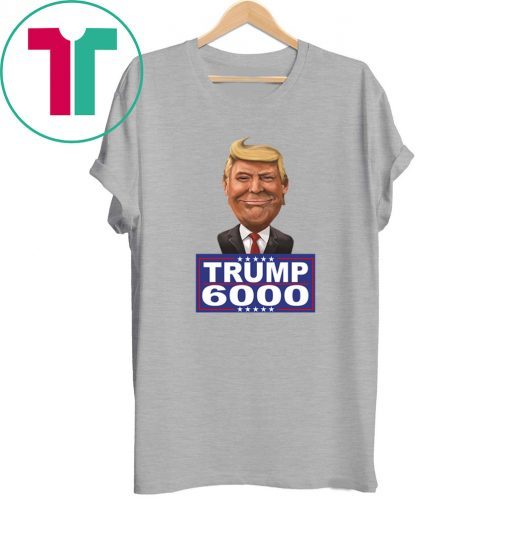 TRUMP 6000 TEE SHIRT