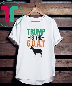 DONALD TRUMP IS THE GOAT T-SHIRT