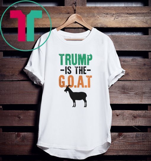 DONALD TRUMP IS THE GOAT T-SHIRT