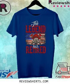 The Legend Has Retired Firefighter Tee Shirt