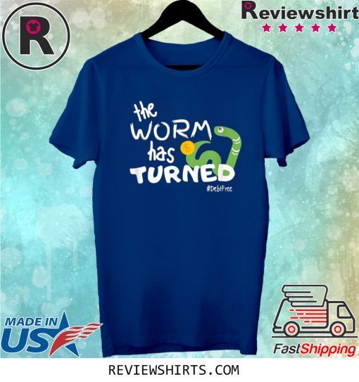 The Worm Has Turned Tee Shirt