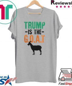 Trump Is The Goat shirt