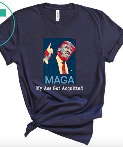 Donald Trump My Ass Got Acquitted T-Shirt