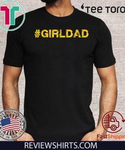 Hot #girldad Girl Dad Father of Girls Premium T-Shirt