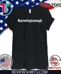 #parentingisenough Parent Like a Pro Funny #tee for parents Tee Shirt