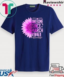 Awesome Since March 1961 59th Birthday Shirt