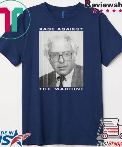 Bernie Rage Against The Machine Shirt