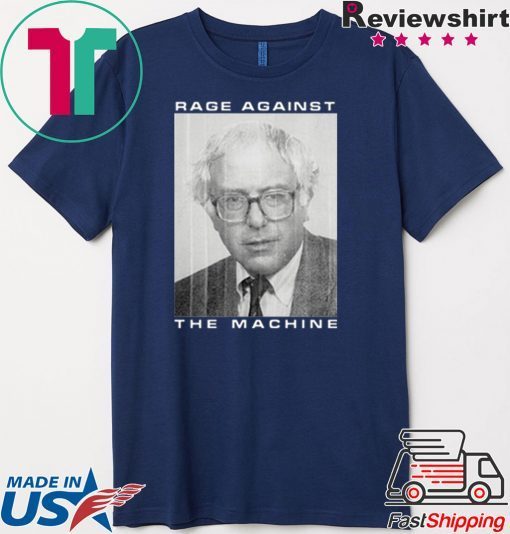 Bernie Rage Against The Machine Shirt