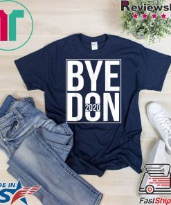Joe Biden 2020 American Election Bye Don Gift T-Shirts