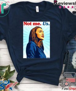 Not me Us Bernie 2020 AOC Tee Shirts