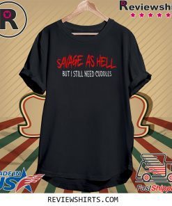 Savage As Hell Viking But I Still Need Cuddles 2020 T-Shirts