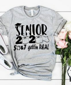 Senior 2020 shit gettin real Mens TShirt