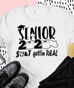 Senior 2020 shit gettin real Mens TShirt
