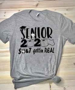 Senior 2020 shit gettin real Limited T-Shirts