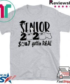 Senior 2020 shit gettin real Official T-Shirts
