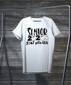 Senior 2020 shit gettin real Official T-Shirts