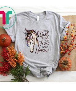 This Girl Runs On Jesus And Horses Christians Horse Lovers T-Shirt