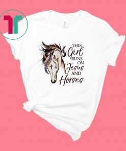 This Girl Runs On Jesus And Horses Christians Horse Lovers T-Shirt