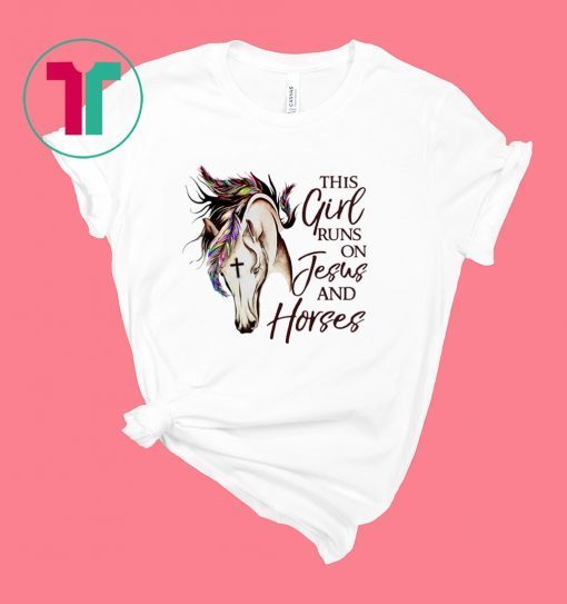 This Girl Runs On Jesus And Horses Christians Horse Lovers T-Shirt