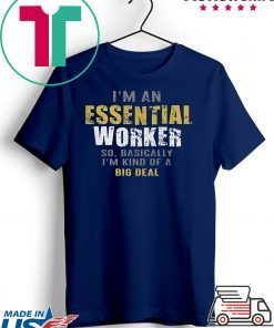 I’m an Essential Worker Shirt