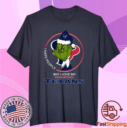 I Hate People But I Love My Houston Texans Grinch Tee Shirt