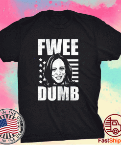 FweeDumb Kamala Harris Pro Trump Republican Funny Freedom Tee Shirt