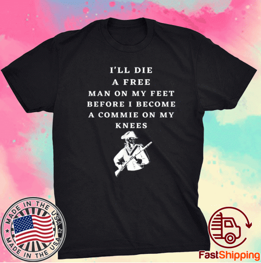 I'll Die a Free Man Patriot American Veteran Military Trump 2021 T-Shirt