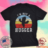 I'm Not A Hugger Funny Summer Camping 2021 T-Shirt