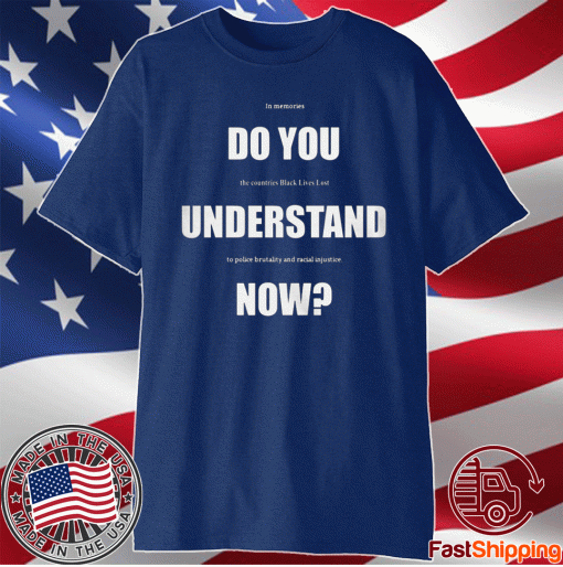 Lebron James Do You Understand Now T-Shirt Black Lives Lost