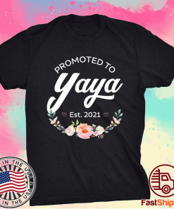 Promoted to Yaya Est 2021 Tee Shirt