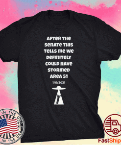 Storm Area 51 the Senate Trump Supporters 2021 T-Shirts