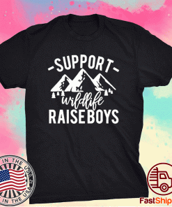 Support Wildlife Raise Boys Gift T-Shirt