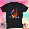 We Just Did 46 the Dog with Joe Biden for Inauguration Day 2021 Tee Shirt