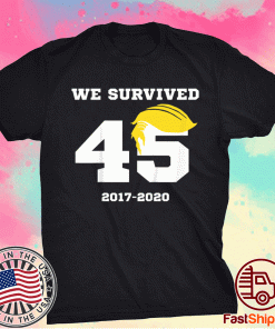 We Survived 45 Pro Biden Harris Funny Tee Shirt