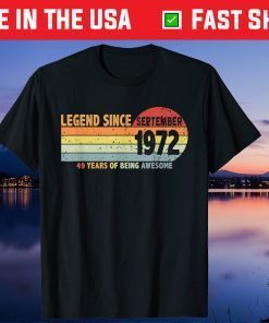 49th Birthday Legend Since September 1972 Born in 1972 Gift T-Shirt