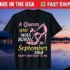 A Queen Was Born In September 1968 Happy Birthday To Me 53 Unisex T-Shirt