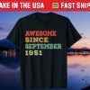 Awesome Since September 1951 70th Birthday 70 Years Old Us 2021 Shirts