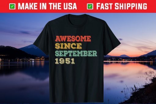 Awesome Since September 1951 70th Birthday 70 Years Old Us 2021 Shirts