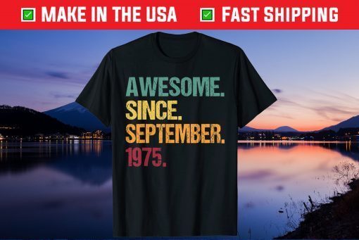 Awesome Since September 1975 46th Birthday 46 Years Old Us 2021 Shirts