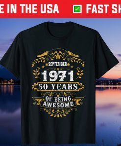 Born in September 1971 50th Birthday 50 Years Old Us 2021 Shirt