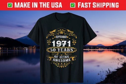 Born in September 1971 50th Birthday 50 Years Old Us 2021 Shirt