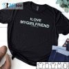 I Love It When My Girlfriend Can Decide What To Eat Us 2021 Shirt