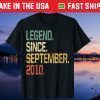 Legend Since September 2010 11th Birthday 11 Years Old Tee Shirts