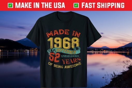 Made in 1968 SEPTEMBER 52nd Birthday 52 Years Being Awesome Gift Shirt