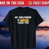 My Girlfriend Is Hotter Than You - Sarcastic Boyfriend Us 2021 T-Shirt