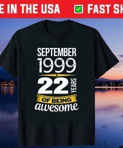 September 1999 22 Years Of Being Awesome 22st Birthday Us 2021 T-Shirt