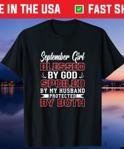 September Girl Spoiled By Husband Birthday Wife Us 2021 T-Shirt