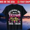 September Girl Tattoos Pretty Eyes Thick Things Birthday Unisex T-Shirt