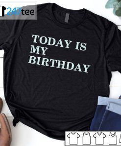 Today Is My Birth Day White Font Text Unisex T-Shirt